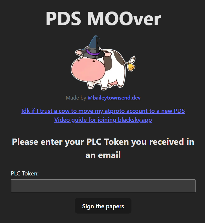 PDS MOOver
Desenho de uma vaca branca malhada em estilo cartoon com o chapéu de bruxa e um sino no rabo
Links informativos
Please enter your PLC Token you received in an email
Campo PLC Token a ser preenchido
Botão Sign the papers