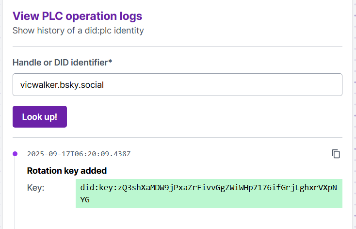 Tela de View PLC operation logs (Show history of a did:plc identity)
Campo de texto para preencher Handle ou DID Identifier
Botão Look up!
2025-09-17T06:20:09.438Z
Rotation key added
Key código da chave em formato did:key